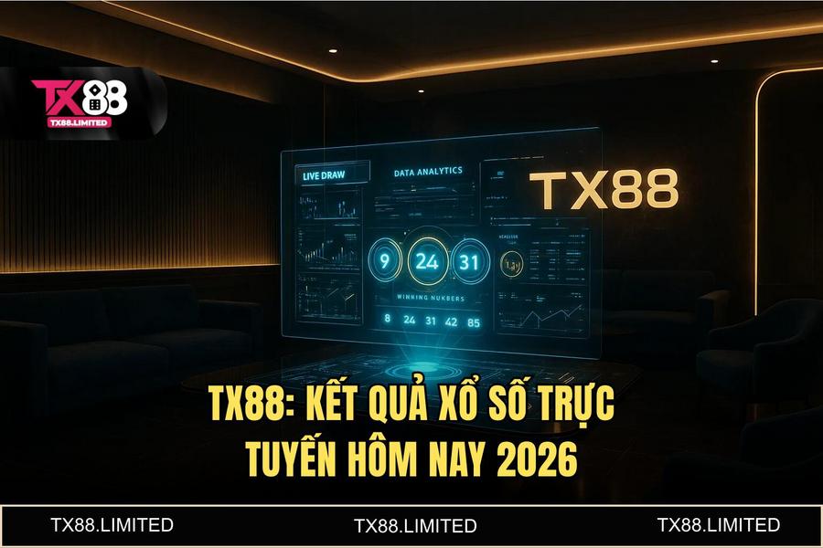 Kết quả xổ số trực tuyến hôm nay 2026: Soi cầu AI & Tỷ lệ 1 ăn 99 tại TX88